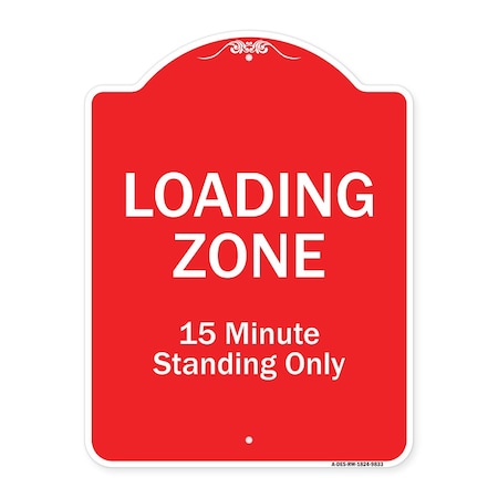 Signmission Loading Zone 15 Minutes Standing Heavy-Gauge Aluminum Architectural Sign, 24" x 18", RW-1824-9833 A-DES-RW-1824-9833
